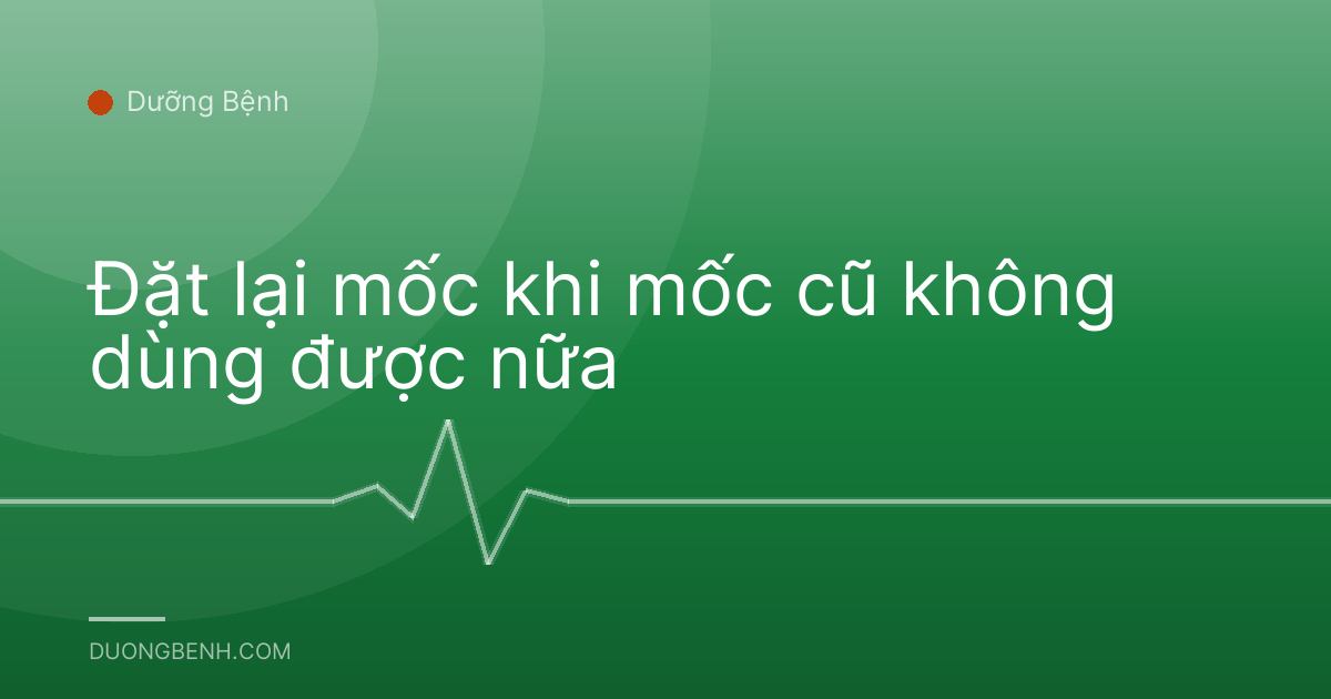 Đặt lại mốc khi mốc cũ không dùng được nữa