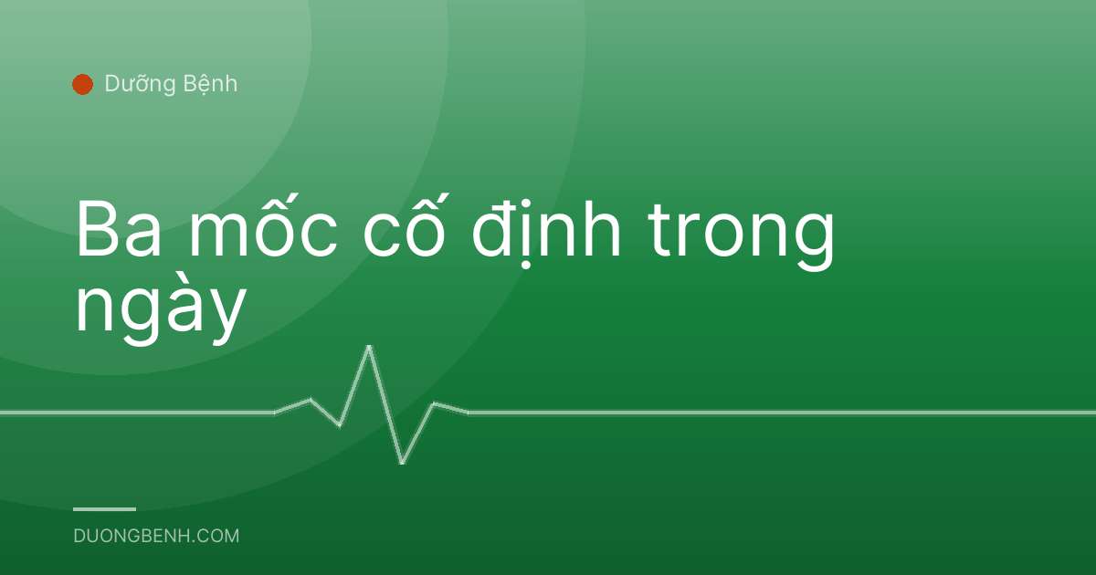 Ba mốc cố định trong ngày