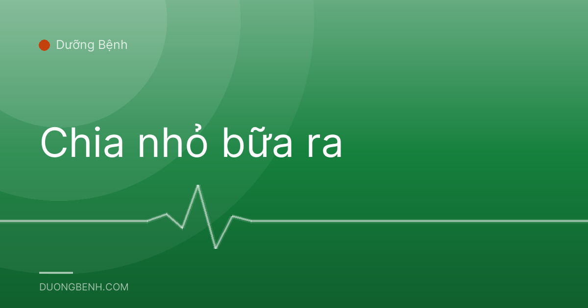 Chia nhỏ bữa ra