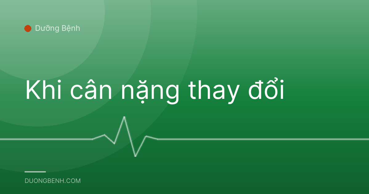 Khi cân nặng thay đổi