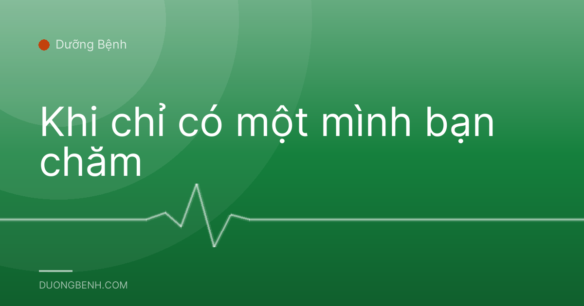 Khi chỉ có một mình bạn chăm