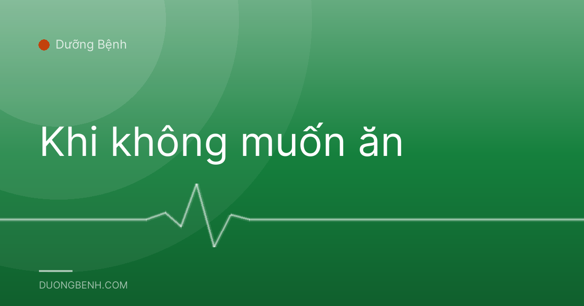 Khi không muốn ăn