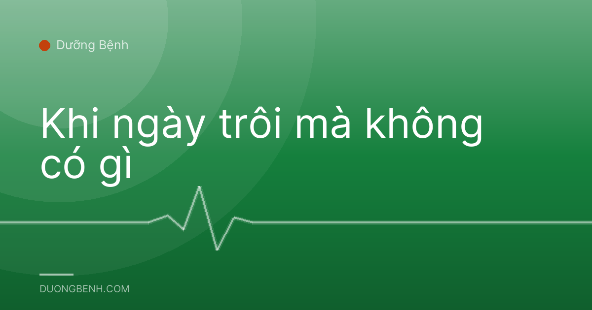 Khi ngày trôi mà không có gì
