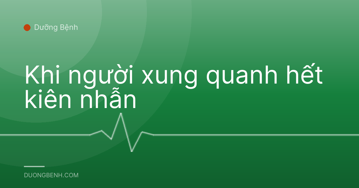 Khi người xung quanh hết kiên nhẫn