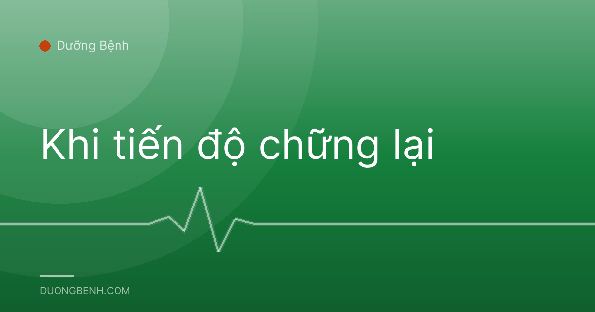 Khi tiến độ chững lại