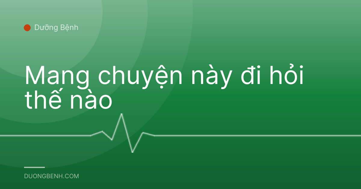 Mang chuyện này đi hỏi thế nào
